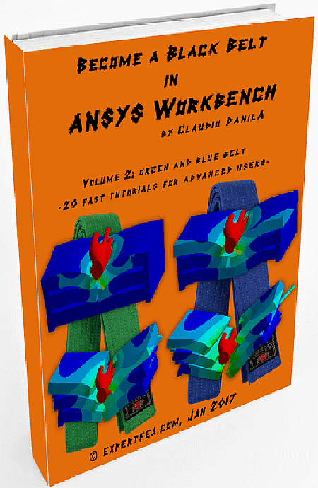 Become a Black Belt in ANSYS Workbench - Volume 2, Green and Blue Belt